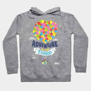 Adventure is out there Hoodie